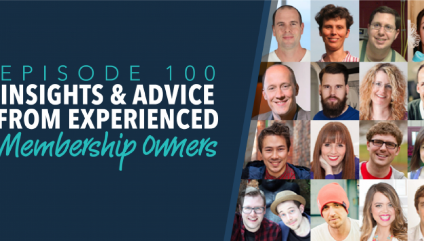 Insights & Advice from Experienced Membership Owners (Episode 100) Insights & Advice from Experienced Membership Owners (Episode 100)